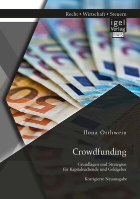 Orthwein |  Crowdfunding: Grundlagen und Strategien für Kapitalsuchende und Geldgeber | Buch |  Sack Fachmedien