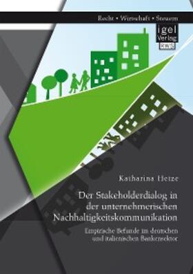 Hetze |  Der Stakeholderdialog in der unternehmerischen Nachhaltigkeitskommunikation: Empirische Befunde im deutschen und italienischen Bankensektor | eBook | Sack Fachmedien