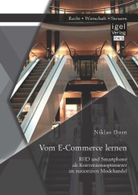 Dorn |  Vom E-Commerce lernen: RFID und Smartphone als Konversionsoptimierer im stationären Modehandel | eBook | Sack Fachmedien