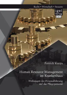 Karpa |  Human Resource Management im Krankenhaus. Wirkungen der Personalführung auf das Pflegepersonal | eBook | Sack Fachmedien