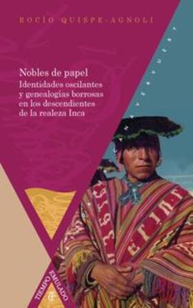 Quispe-Agnoli |  Quispe-Agnoli, R: Nobles de papel : identidades oscilantes y | Buch |  Sack Fachmedien