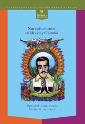 Adriaensen / Kunz |  Narcoficciones en México y Colombia | Buch |  Sack Fachmedien