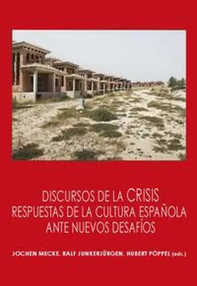 Mecke / Junkerjürgen / Pöppel |  Discursos de la crisis : respuestas de la cultura española ante nuevos desafíos | Buch |  Sack Fachmedien