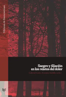 Gatti / Mahlke |  Sangre y filiación en los relatos del dolor | eBook | Sack Fachmedien