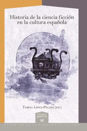 López-Pellisa |  Historia de la ciencia ficción en la cultura española | eBook | Sack Fachmedien