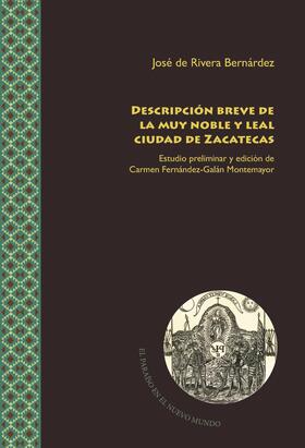 Bernárdez / Rivera Bernández / Montemayor |  Descripción breve de la muy noble y leal ciudad de Zacatecas | eBook | Sack Fachmedien