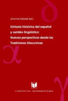 Kabatek |  Sintaxis histórica del español y cambio lingüístico: | eBook | Sack Fachmedien