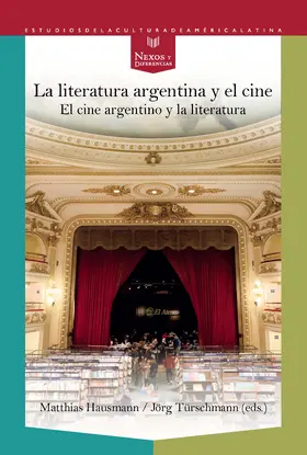 Hausmann / Türschmann |  La literatura argentina y el cine. El cine argentino y la literatura | eBook | Sack Fachmedien