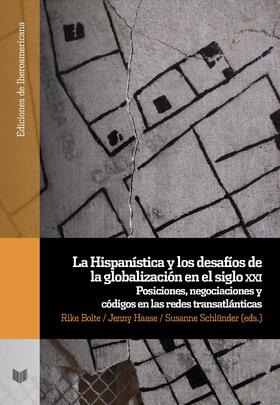 Bolte / Haase / Schlünder |  La Hispanística y los desafíos de la globalización en el siglo XXI | eBook | Sack Fachmedien