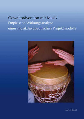 Wölfl |  Gewaltprävention mit Musik: Empirische Wirkungsanalyse eines musiktherapeutischen Projektmodells | Buch |  Sack Fachmedien