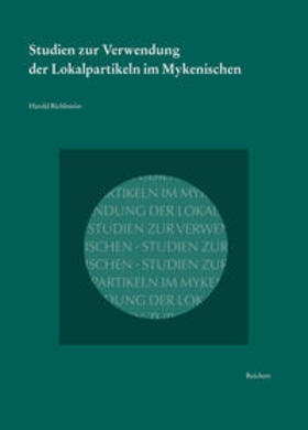 Bichlmeier |  Studien zur Verwendung der Lokalpartikeln im Mykenischen | Buch |  Sack Fachmedien