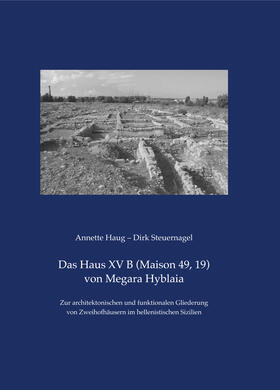 Haug / Steuernagel |  Das Haus XV  B (Maison 49, 19) von Megara Hyblaia | Buch |  Sack Fachmedien
