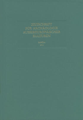 Deutsches Archäologisches Institut. Kommission für Archäologie Außereuropäischer Kulturen |  Zeitschrift für Archäologie Außereuropäischer Kulturen | Buch |  Sack Fachmedien