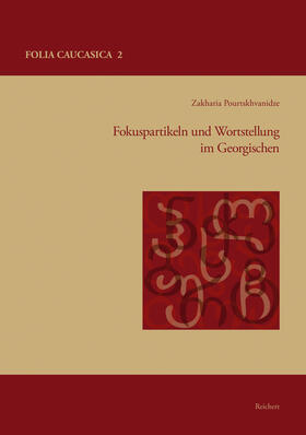 Pourtskhvanidze |  Fokuspartikeln und Wortstellung im Georgischen | Buch |  Sack Fachmedien