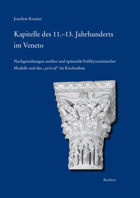 Kramer |  Kapitelle des 11.-13. Jahrhunderts im Veneto | Buch |  Sack Fachmedien