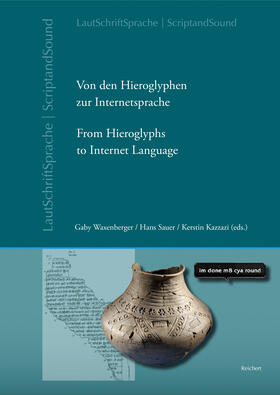 Waxenberger / Sauer / Kazzazi | Von den Hieroglyphen zur Internetsprache: Das Verhältnis von Schrift, Laut und Sprache | Buch | 978-3-95490-146-3 | sack.de