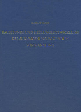Winger |  Baubefunde und Siedlungsentwicklung der Südumgehung im Oppidum von Manching | Buch |  Sack Fachmedien