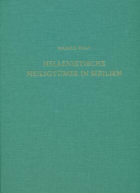 Wolf |  Hellenistische Heiligtümer in Sizilien | Buch |  Sack Fachmedien