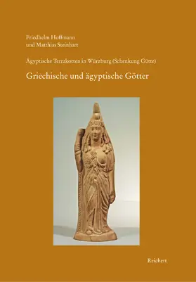 Hoffmann / Steinhart |  Ägyptische Terrakotten in Würzburg (Schenkung Gütte) | Buch |  Sack Fachmedien