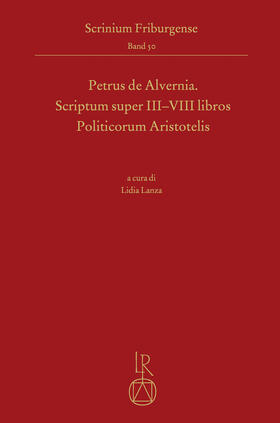 Lanza |  Petrus de Alvernia. Scriptum super III-VIII libros Politicorum Aristotelis | Buch |  Sack Fachmedien