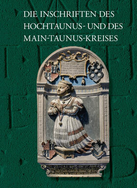 Monsees / Fuchs |  Die Inschriften des Hochtaunus- und des Main-Taunus-Kreises | Buch |  Sack Fachmedien