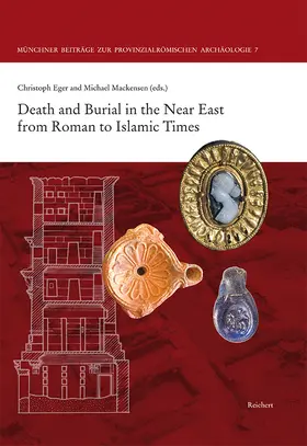 Eger / Mackensen |  Death and Burial in the Near East from Roman to Islamic Times | Buch |  Sack Fachmedien