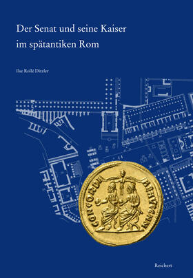 Rollé Ditzler |  Der Senat und seine Kaiser im spätantiken Rom | Buch |  Sack Fachmedien