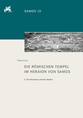 Schulz |  Die römischen Tempel im Heraion von Samos | Buch |  Sack Fachmedien