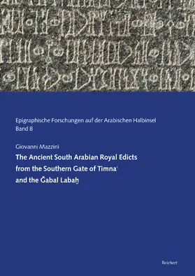 Mazzini |  The Ancient South Arabian Royal Edicts from the Southern Gate of Timna and the Gabal Labah | Buch |  Sack Fachmedien