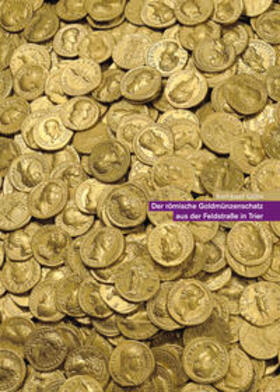 Gilles |  Der römische Goldmünzenschatz aus der Feldstraße in Trier | Buch |  Sack Fachmedien