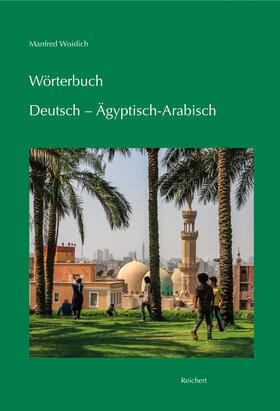 Woidich |  Wörterbuch Deutsch - Ägyptisch-Arabisch | Buch |  Sack Fachmedien