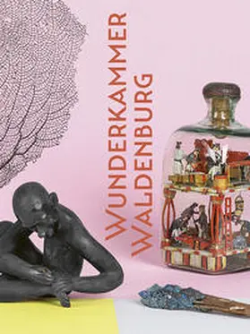 Stoye / Mieth |  Wunderkammer Waldenburg | Buch |  Sack Fachmedien