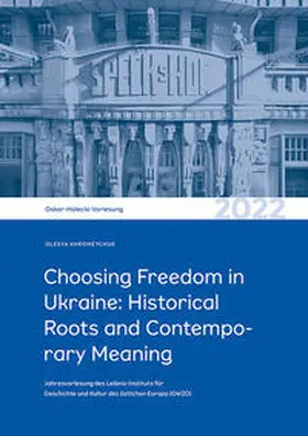 Khromeychuk |  Choosing Freedom in Ukraine: Historical Roots and Contemporary Meaning | Buch |  Sack Fachmedien