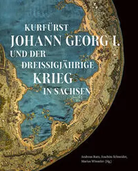 Rutz / Schneider / Winzeler |  Kurfürst Johann Georg I. und der Dreißigjährige Krieg in Sachsen | Buch |  Sack Fachmedien