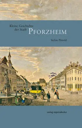 Pätzold |  Kleine Geschichte der Stadt Pforzheim | Buch |  Sack Fachmedien