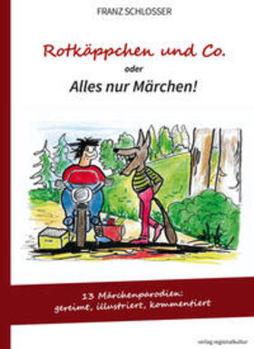 Schlosser |  Rotkäppchen und Co. oder Alles nur Märchen! | Buch |  Sack Fachmedien