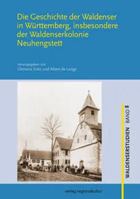 Götz / de Lange |  Die Geschichte der Waldenser in Württemberg, insbesondere der Waldenserkolonie Neuhengstett | Buch |  Sack Fachmedien