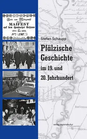 Schaupp |  Pfälzische Geschichte im 19. und 20. Jahrhundert | Buch |  Sack Fachmedien