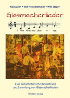 Jahn / Steger / Reimeier |  Glasmacherlieder | Buch |  Sack Fachmedien