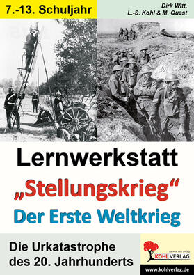 Witt / Quast |  Lernwerkstatt "Stellungskrieg" - Der Erste Weltkrieg | eBook | Sack Fachmedien