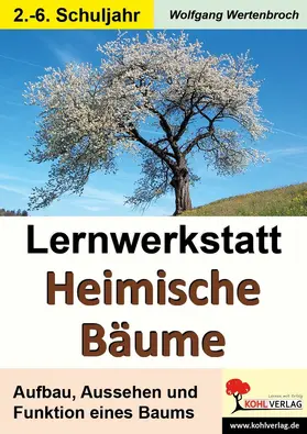 Wertenbroch |  Lernwerkstatt Heimische Bäume | eBook | Sack Fachmedien