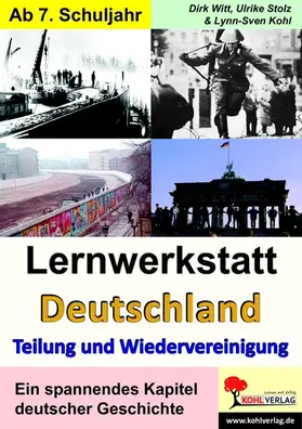 Kohl / Stolz / Witt |  Lernwerkstatt Deutschland - Teilung und Wiedervereinigung | eBook | Sack Fachmedien