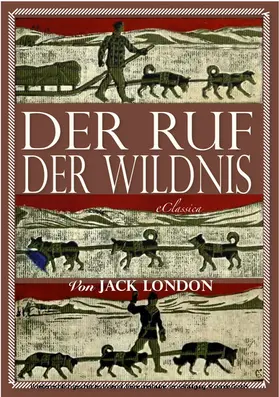 London |  Jack London: Der Ruf der Wildnis (Illustriert) | eBook | Sack Fachmedien