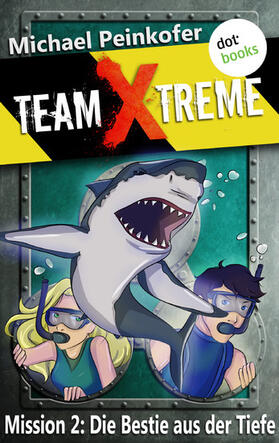 Peinkofer |  TEAM X-TREME - Mission 2: Die Bestie aus der Tiefe | eBook | Sack Fachmedien
