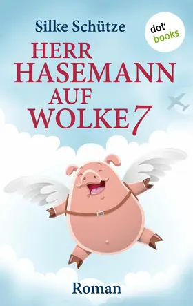 Schütze |  Herr Hasemann auf Wolke 7 | eBook | Sack Fachmedien