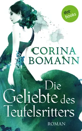 Bomann |  Die Geliebte des Teufelsritters - Ein Romantic-Mystery-Roman: Band 4 | eBook | Sack Fachmedien