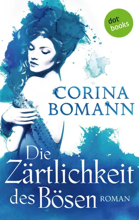 Bomann |  Die Zärtlichkeit des Bösen - Ein Romantic-Mystery-Roman: Band 5 | eBook | Sack Fachmedien