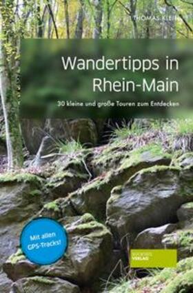 Klein |  Wandertipps in Rhein-Main | Buch |  Sack Fachmedien