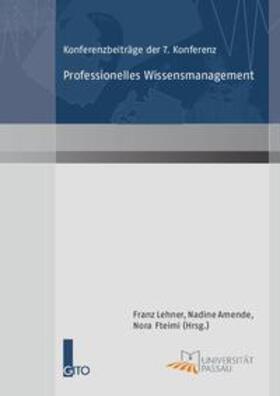 Lehner / Amende / Fteimi |  Konferenzbeiträge der 7. Konferenz Professionelles Wissensmanagement | Buch |  Sack Fachmedien