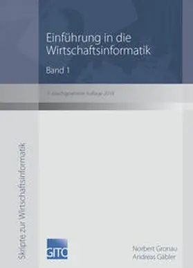 Gronau / Gäbler |  Einführung in die Wirtschaftsinformatik Band 1 (7. überarbeitete Auflage 2018) | Buch |  Sack Fachmedien